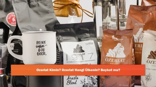Ozerlat Kimin? Ozerlat Hangi Ülkenin? Boykot mu?