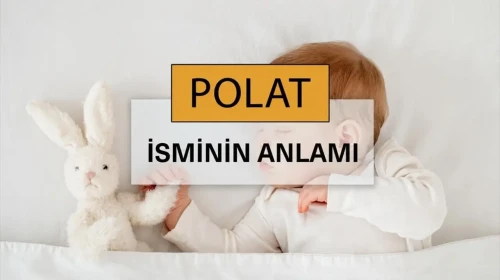 Polat İsminin Anlamı ve Kökü: Güçlü ve Dayanıklı