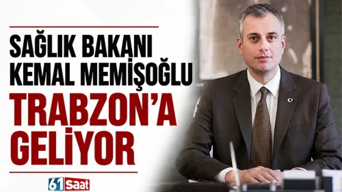 Sağlık Bakanı Kemal Memişoğlu, Trabzon'u Ziyaret Edecek!