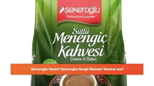Şekeroğlu Kimin? Şekeroğlu Hangi Ülkenin? Boykot mu?