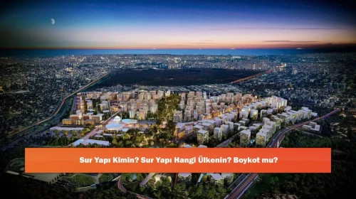 Sur Yapı Kimin? Sur Yapı Hangi Ülkenin? Boykot mu?