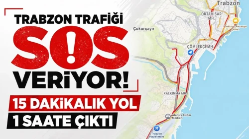 Trabzon'da Trafik Burgu Haline Geldi! 15 Dakikalık Mesafe 1 Saatte Aşılıyor!