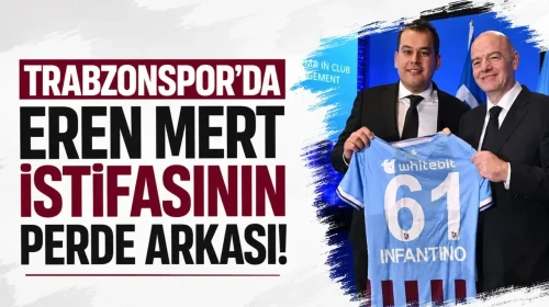Trabzonspor'da Eren Mert istifasının perde arkası!