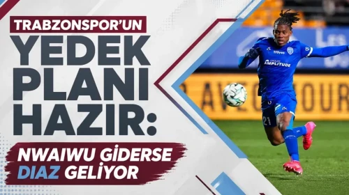 Trabzonspor'un Alternatif Transfer Stratejisi: Nwaiwu'nun Ayrılması Halinde Diaz Fırsatı Değerlendirilecek!