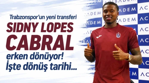 Trabzonspor'un Yeni Transferi Sidny Lopes Cabral, Beklenenden Daha Önce Takıma Katılacak! Dönüş Tarihi Belli Oldu...