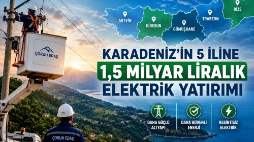 Karadeniz’in 5 İline 1,5 Milyar Liralık Elektrik Yatırımı