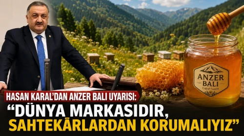Hasan Karal’dan Anzer Balı Uyarısı: Dünya Markasıdır, Sahtekârlardan Korumalıyız