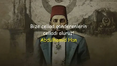 Abdülhamid Han Sözleri, Tarihe Geçen Abdülhamid Sözleri