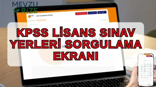 2026 KPSS Lisans Sınav Yerleri Açıklandı mı? Tarihler ve Sorgulama Detayları