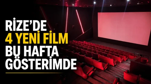 Rize'de 4 yeni film bu hafta gösterimde