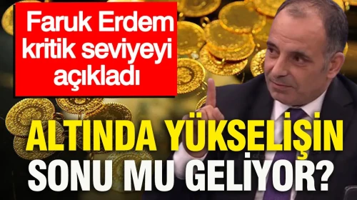 Altın Fiyatlarında Dikkat Çeken Uyarı: Uzman Faruk Erdem Kritik Eşiği Belirtti! (25 Ağustos 2026)