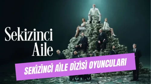 Sekizinci Aile Dizisi Oyuncuları Kaç Yaşında? Oyuncu Kadrosu, Karakterleri ve Merak Edilen İsimler
