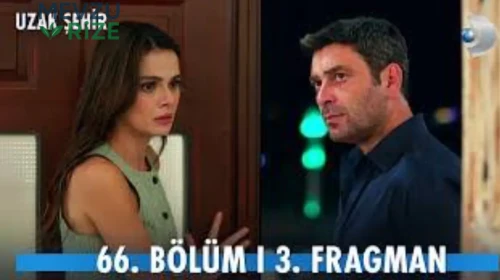 Uzak Şehir 66. Bölüm 3. Fragman yayınlandı