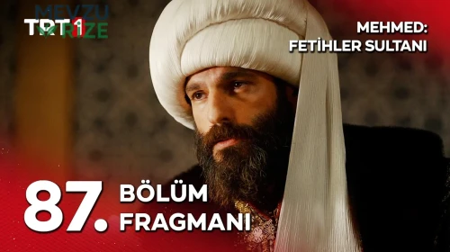 Mehmed: Fetihler Sultanı 87. Bölüm Fragmanı yayınlandı