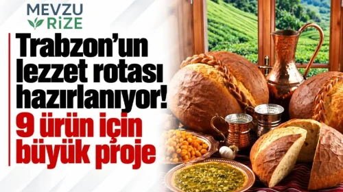 Trabzon'un Lezzetleri için Büyük Adım: 9 Özel Ürün ile Yeni Bir Proje Başlatıldı!