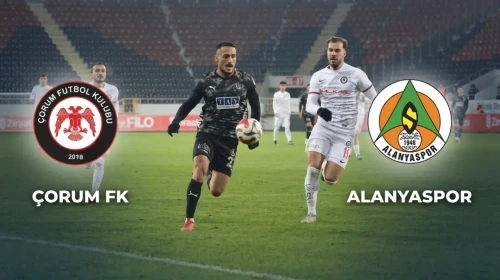 Çorum-Alanyaspor maçı ne zaman, saat kaçta, hangi kanalda? Süper Lig Çorum-Alanyaspor maçı nerden canlı izlenir?