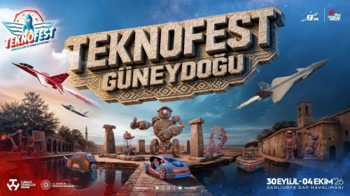 TEKNOFEST Şanlıurfa 2026: Tarih, Yer, Giriş Ücretleri ve Ziyaret Saatleri Hakkında Tüm Bilgiler