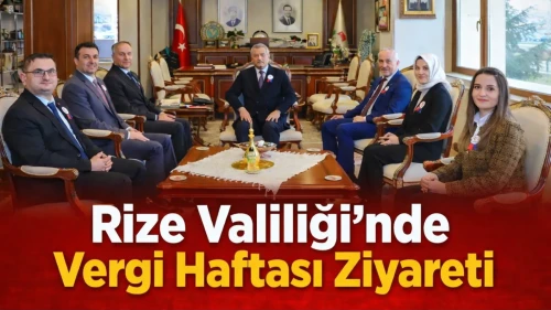 Rize Valiliği’nde Vergi Haftası Ziyareti
