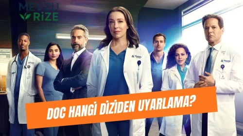 "Doc" Dizisi Hangi Yerli Yapıma İlham Verdi? Orijinal Dizi ve Ülkesi Nedir?