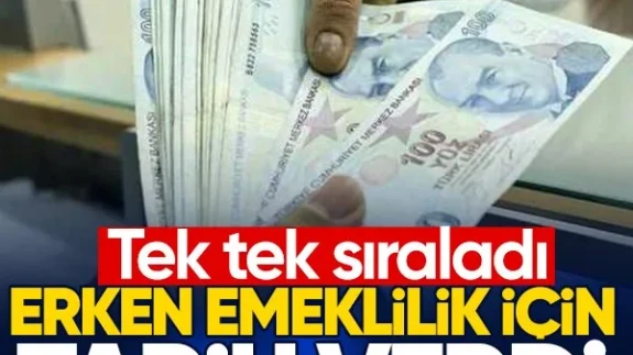 Erken emeklilik için tarih verdi!