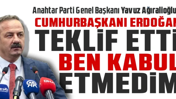 Yavuz Ağıralioğlu'ndan Bomba İddia! 'Erdoğan teklif etti, kabul etmedim'