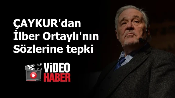 ÇAYKUR'dan İlber Ortaylı'nın sözlerine tepki