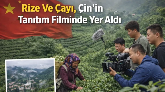 Rize Ve Çayı, Çin'in Tanıtım Filminde Yer Aldı