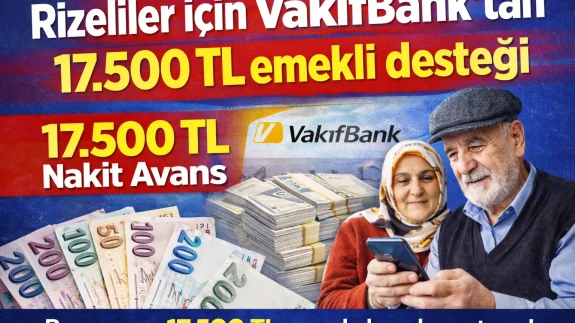 Rizeliler için VakıfBank’tan 17.500 TL emekli desteği