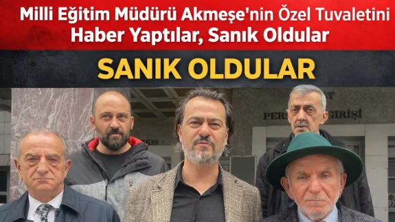 Milli Eğitim Müdürü Akmeşe’nin Özel Tuvaletini Haber Yaptılar, Sanık Oldular