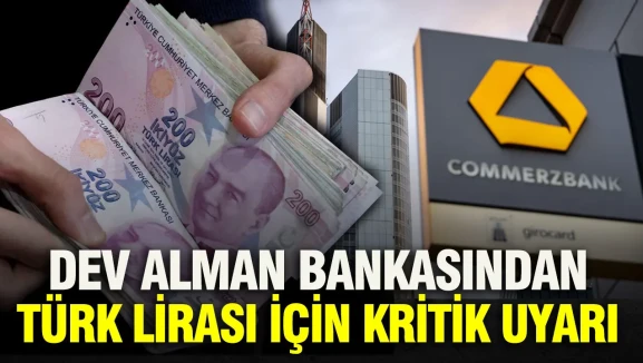 Alman Bankasından Türk Lirası Hakkında Önemli İhtar!