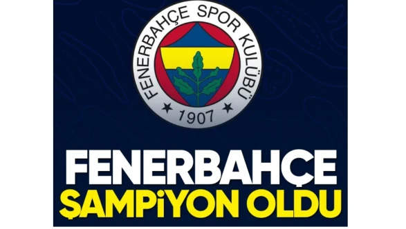 Fenerbahçe Şampiyon Oldu!