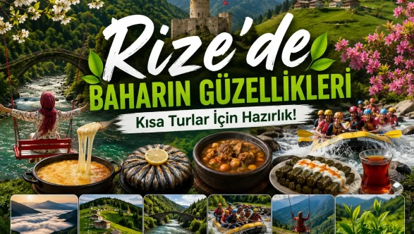 Bahar'ın Güzellikleri: Rize'de Kısa Turlar İçin Hazırlık!