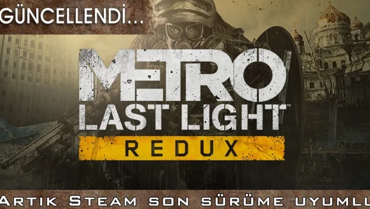 Metro Last Light Redux Türkçe Yama v2.0