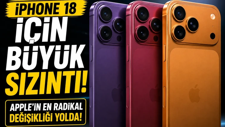 iPhone 18 İçin Büyük Sızıntı! Apple'ın En Radikal Değişikliği Yolda