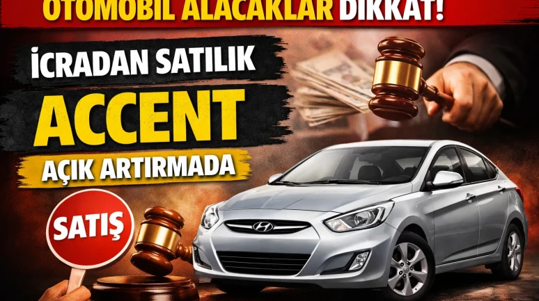 Otomobil Alacaklar Dikkat! İcradan Satılık Accent Açık Artırmada
