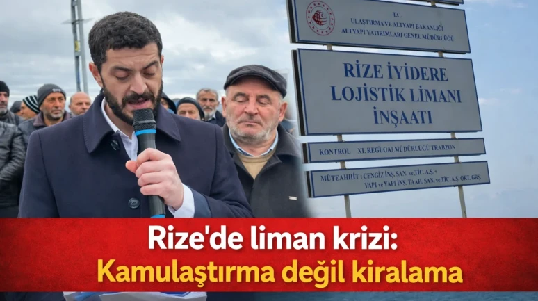 Rize'de liman krizi: Kamulaştırma değil kiralama