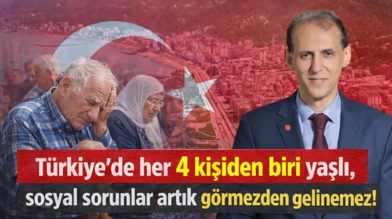 Türkiye'de her 4 kişiden biri yaşlı, sosyal sorunlar artık görmezden gelinemez!