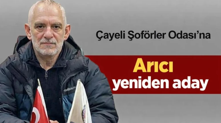 Çayeli Şoförler Odası’na Arıcı yeniden aday