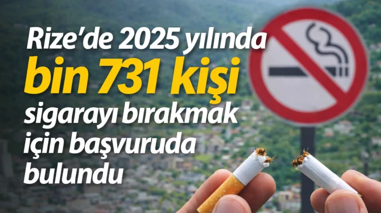 Rize'de 2025 yılında bin 731 kişi sigarayı bırakmak için başvuruda bulundu