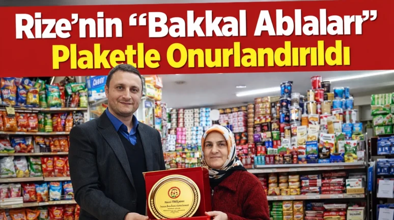 Rize’nin “Bakkal Ablaları” Plaketle Onurlandırıldı