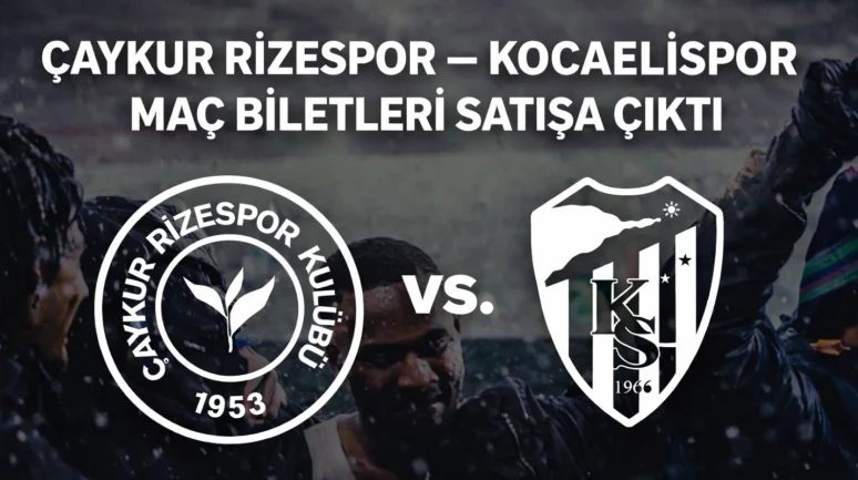 Çaykur Rizespor – Kocaelispor Maç Biletleri satışa çıktı