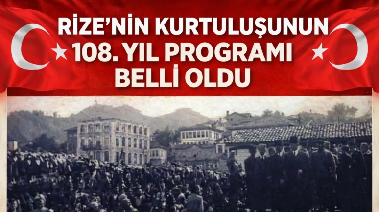 Rize'nin kurtuluşunun 108. Yıl programı belli oldu