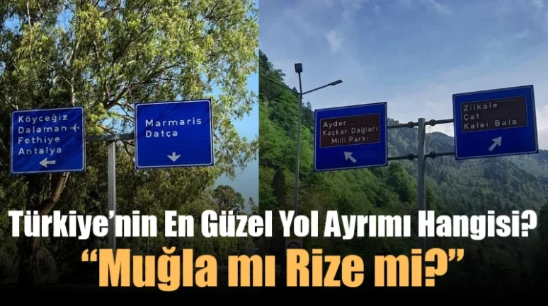 Türkiye’nin En Güzel Yol Ayrımı Hangisi? “Muğla mı Rize mi?”