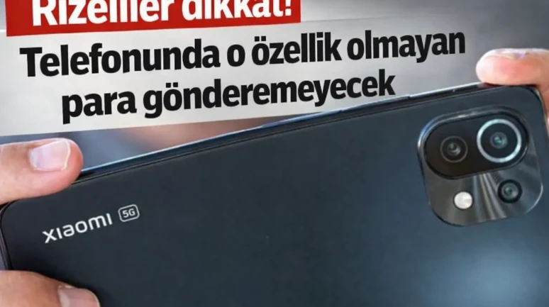 Rizeliler dikkat! Telefonunda o özellik olmayan para gönderemeyecek