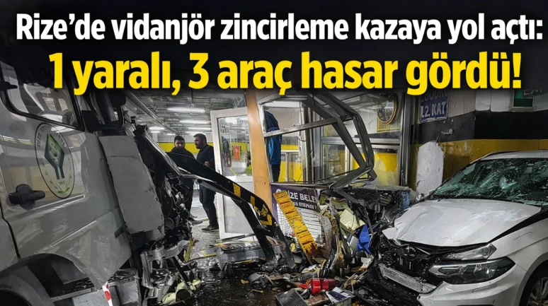 Rize'de vidanjör zincirleme kazaya yol açtı: 1 yaralı, 3 araç hasar gördü!