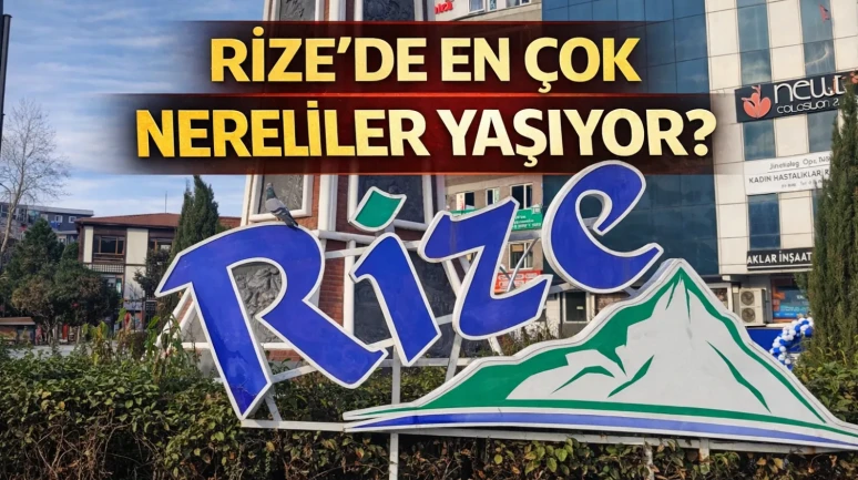 Rize'de en çok hangi yurttaşlar yaşıyor