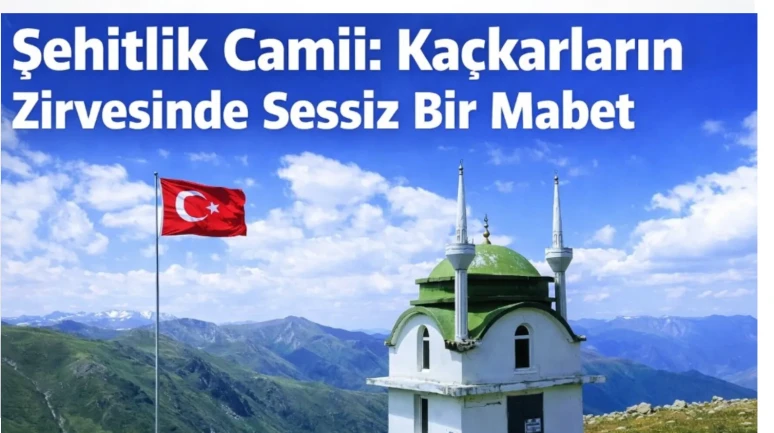 Şehitlik Camii: Kaçkarların Zirvesinde Sessiz Bir Mabet