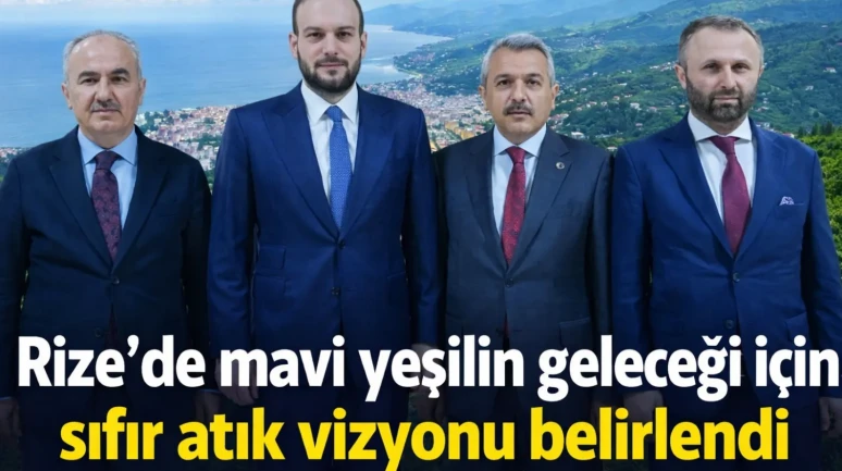 Rize'de mavi yeşilin geleceği için sıfır atık vizyonu belirlendi