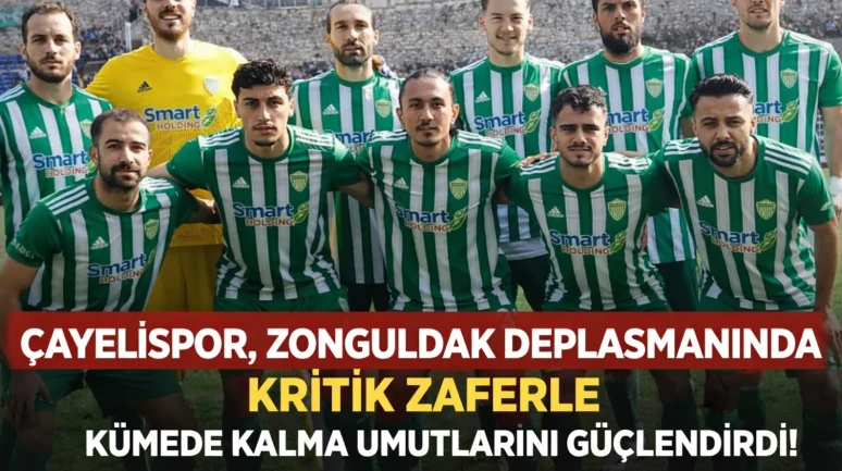 Çayelispor, Zonguldak deplasmanında kritik zaferle kümede kalma umutlarını güçlendirdi!