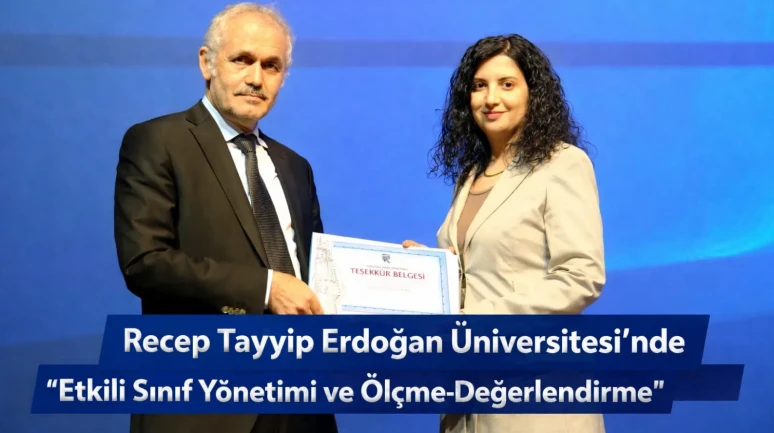 Recep Tayyip Erdoğan Üniversitesi’nde “Etkili Sınıf Yönetimi ve Ölçme-Değerlendirme” Konferansı